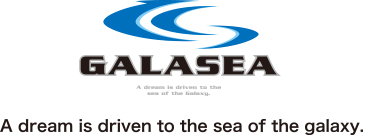 GALASEA A dream is driven to the sea of the galaxy.